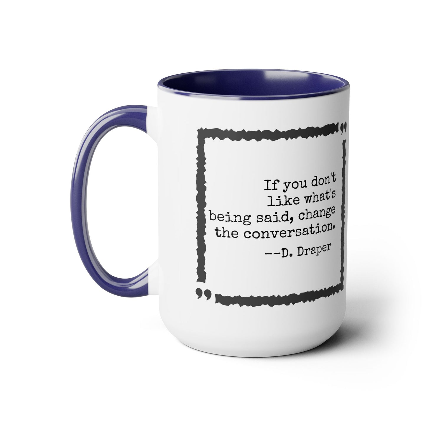 Mad Men Quote Accent Mug, 15oz