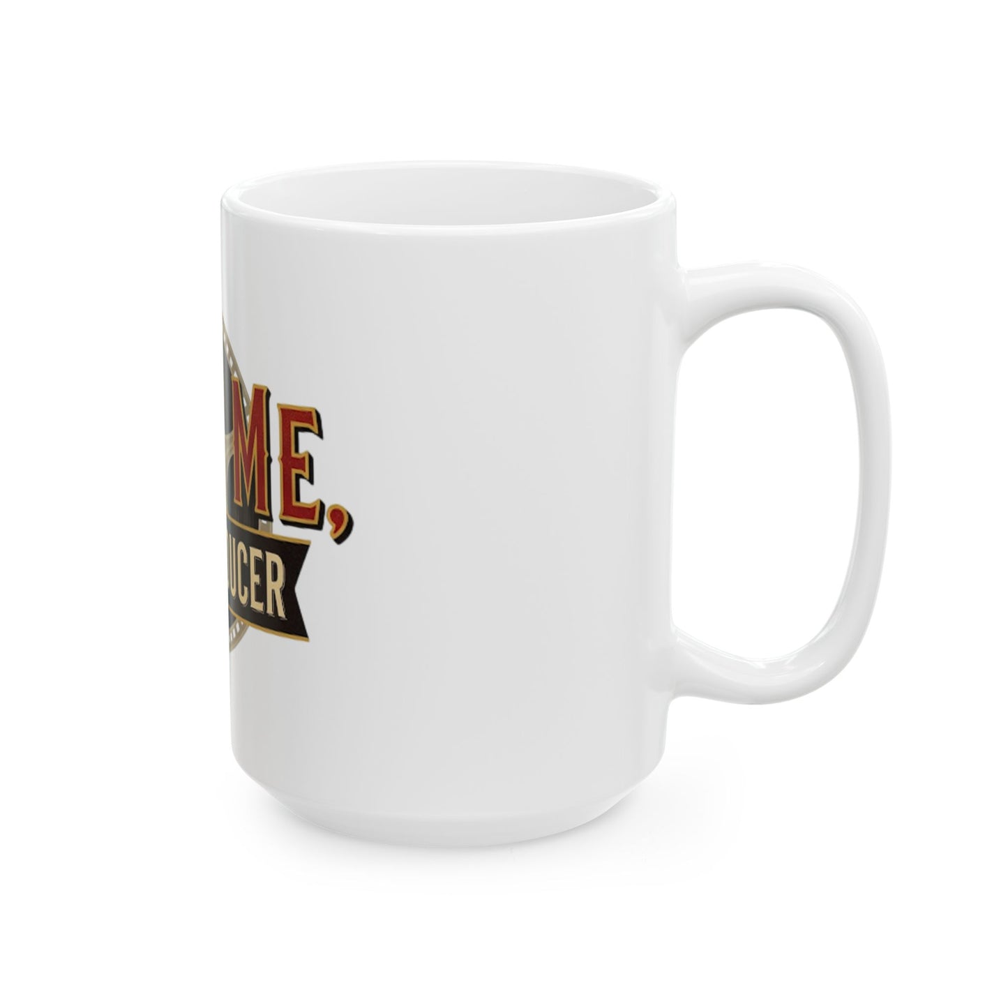 Trust Me, I'm a Producer 15oz Mug