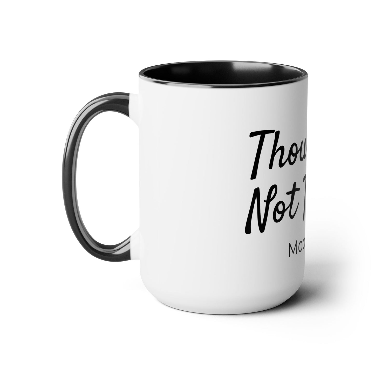 Thou Shalt Not Try Me Mug, 15oz