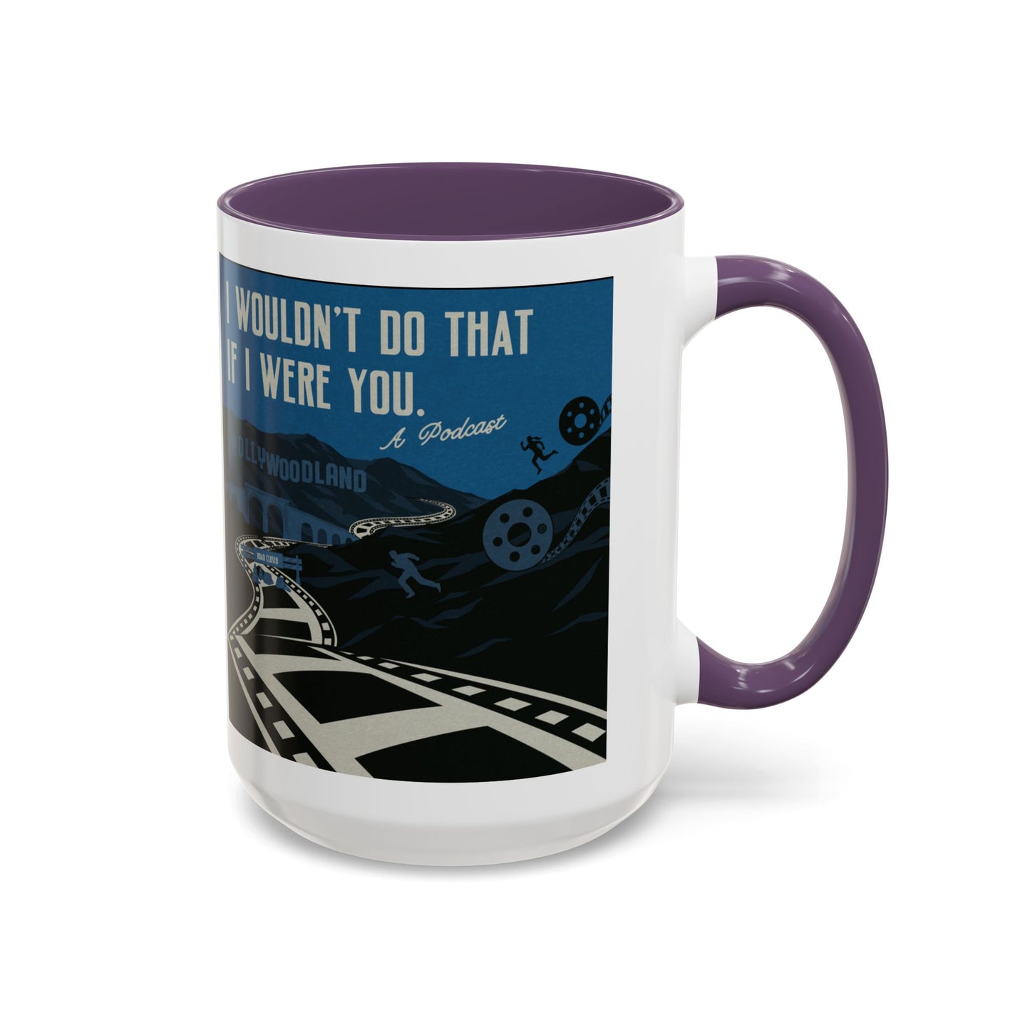 I Wouldn’t Do That If I Were You Podcast | 15oz Coffee Mug