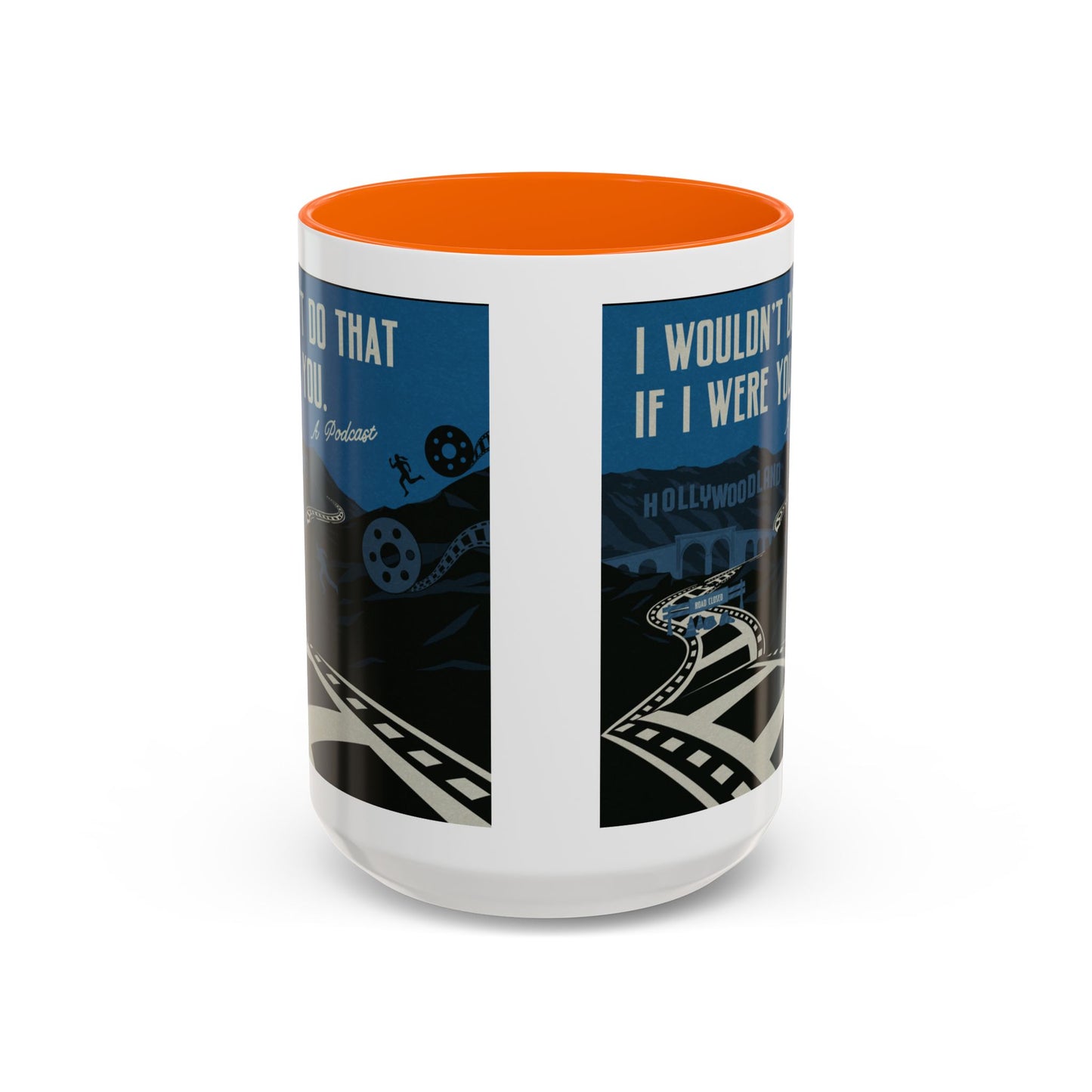 I Wouldn’t Do That If I Were You Podcast | 15oz Coffee Mug