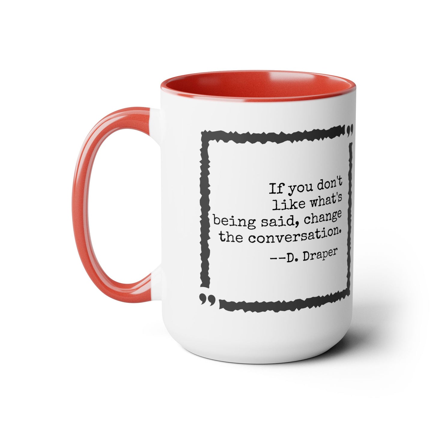 Mad Men Quote Accent Mug, 15oz
