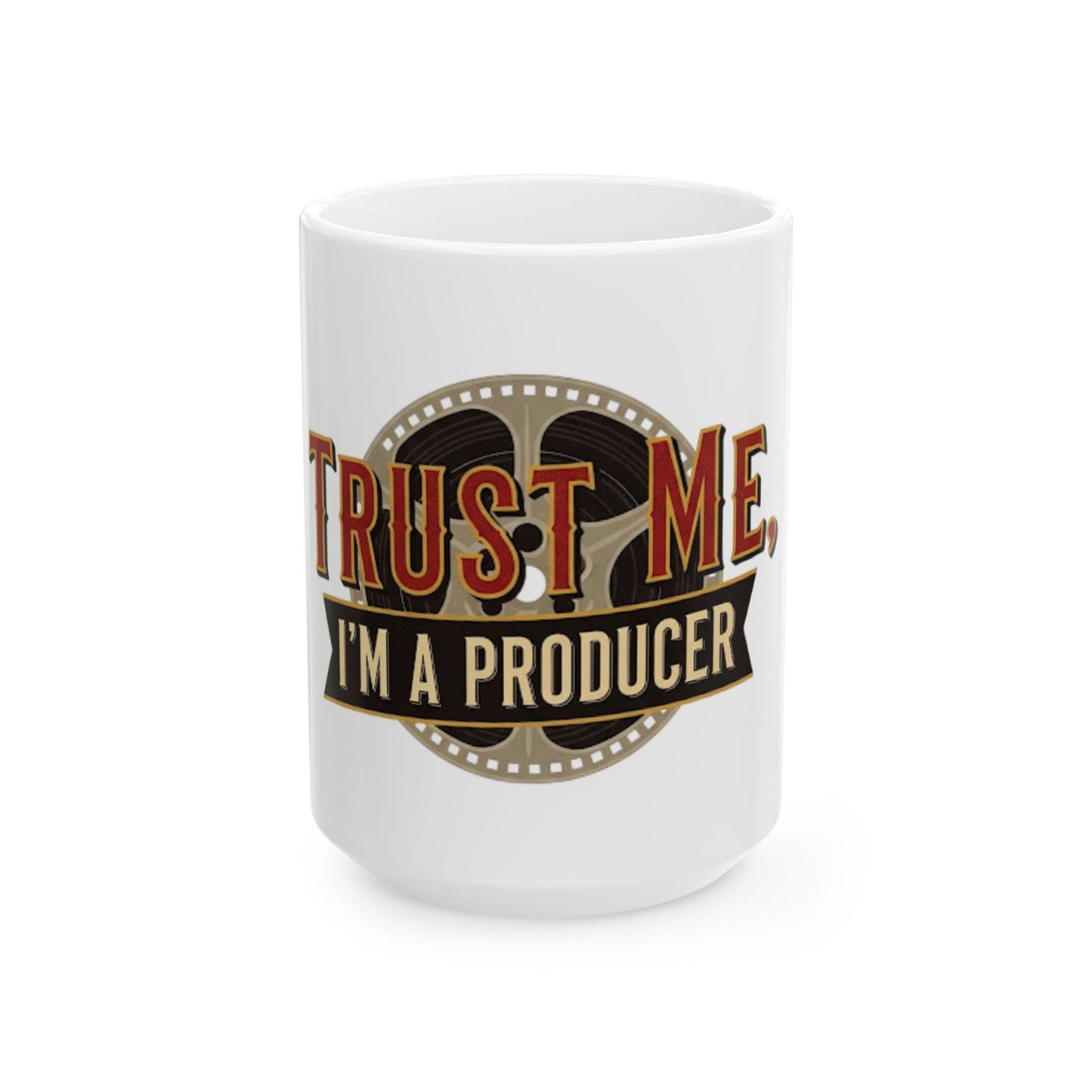 Trust Me, I'm a Producer 15oz Mug