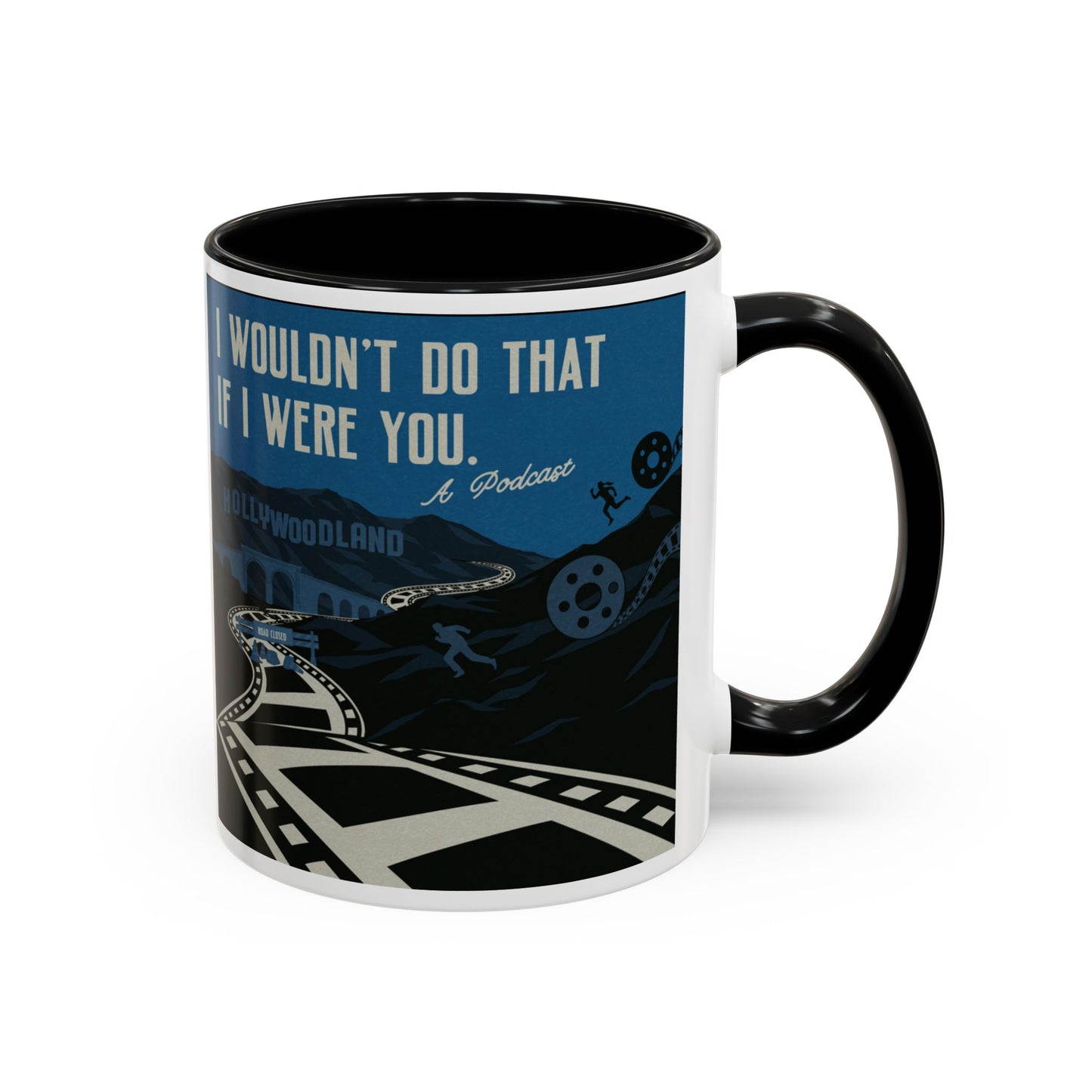 I Wouldn’t Do That If I Were You Podcast | 15oz Coffee Mug