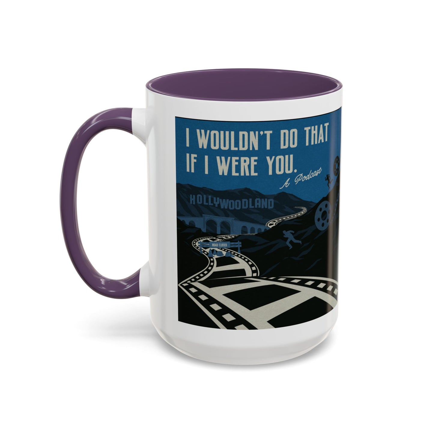 I Wouldn’t Do That If I Were You Podcast | 15oz Coffee Mug