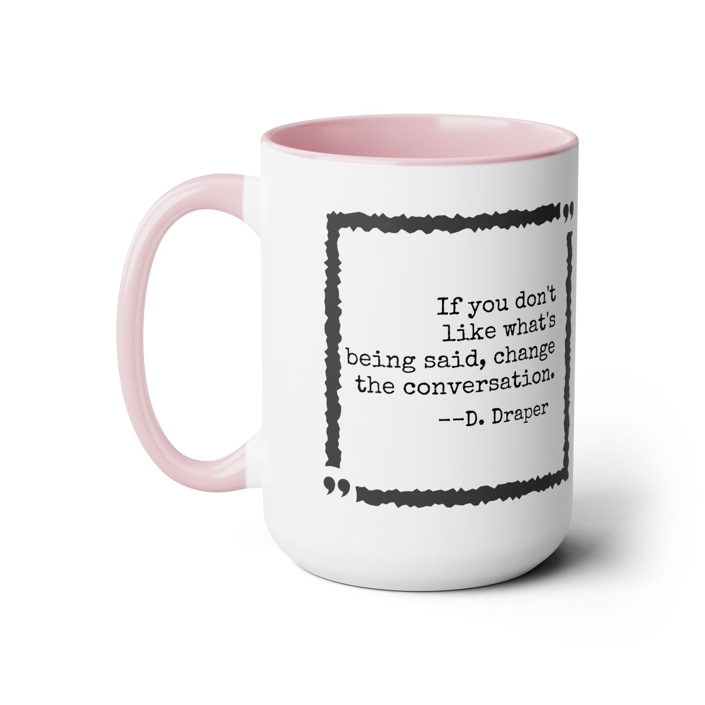 Mad Men Quote Accent Mug, 15oz