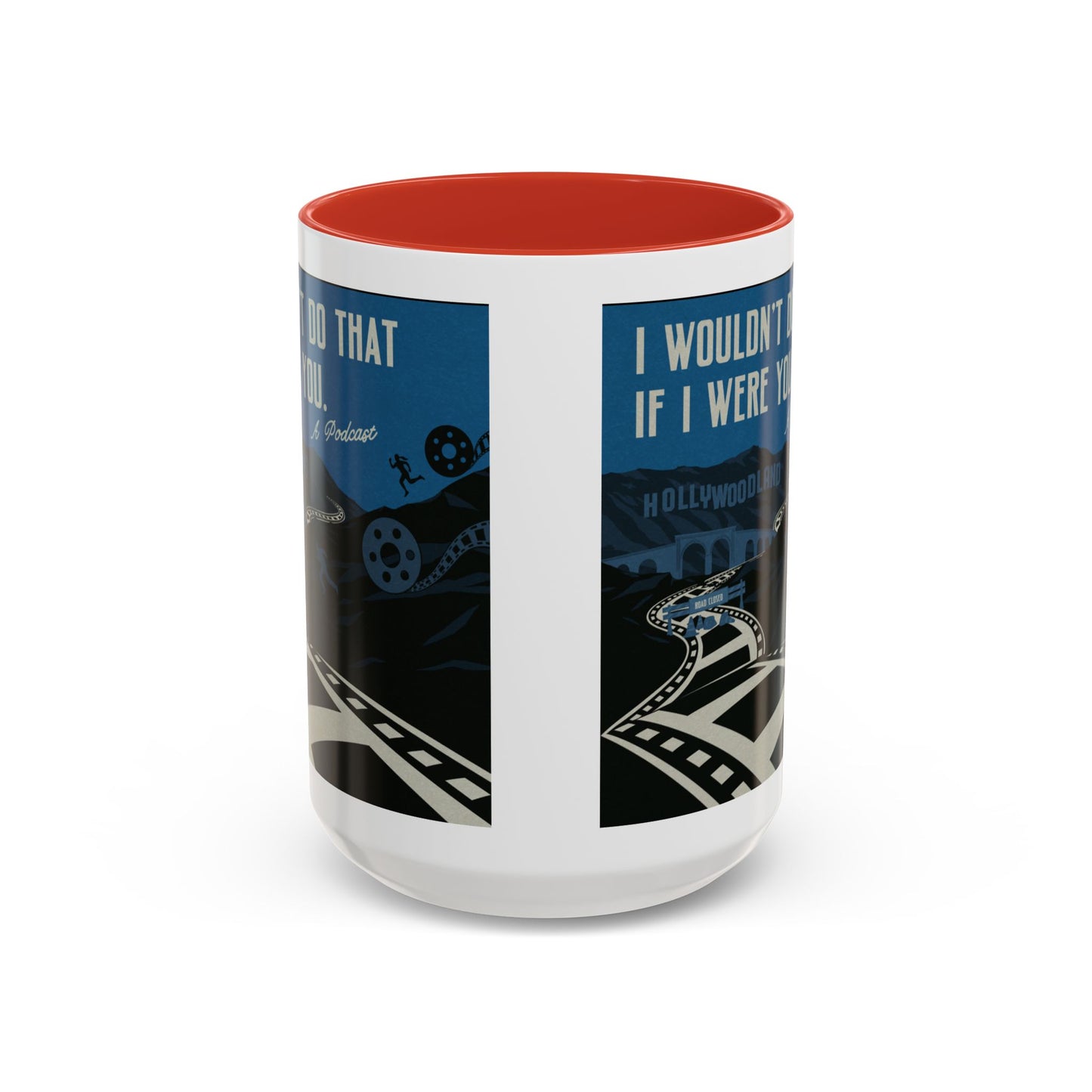 I Wouldn’t Do That If I Were You Podcast | 15oz Coffee Mug