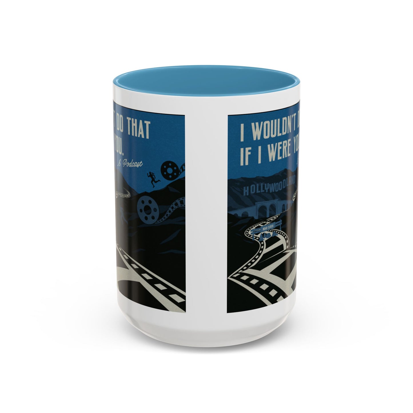I Wouldn’t Do That If I Were You Podcast | 15oz Coffee Mug