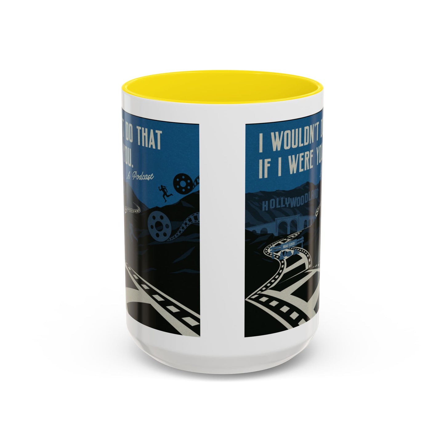 I Wouldn’t Do That If I Were You Podcast | 15oz Coffee Mug