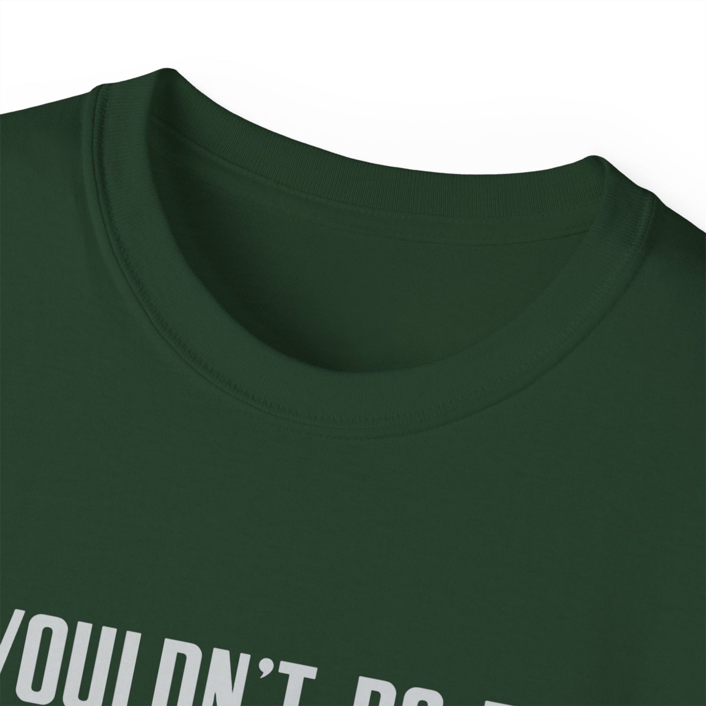 I Wouldn’t Do That If I Were You Podcast Tee | Eco-Friendly