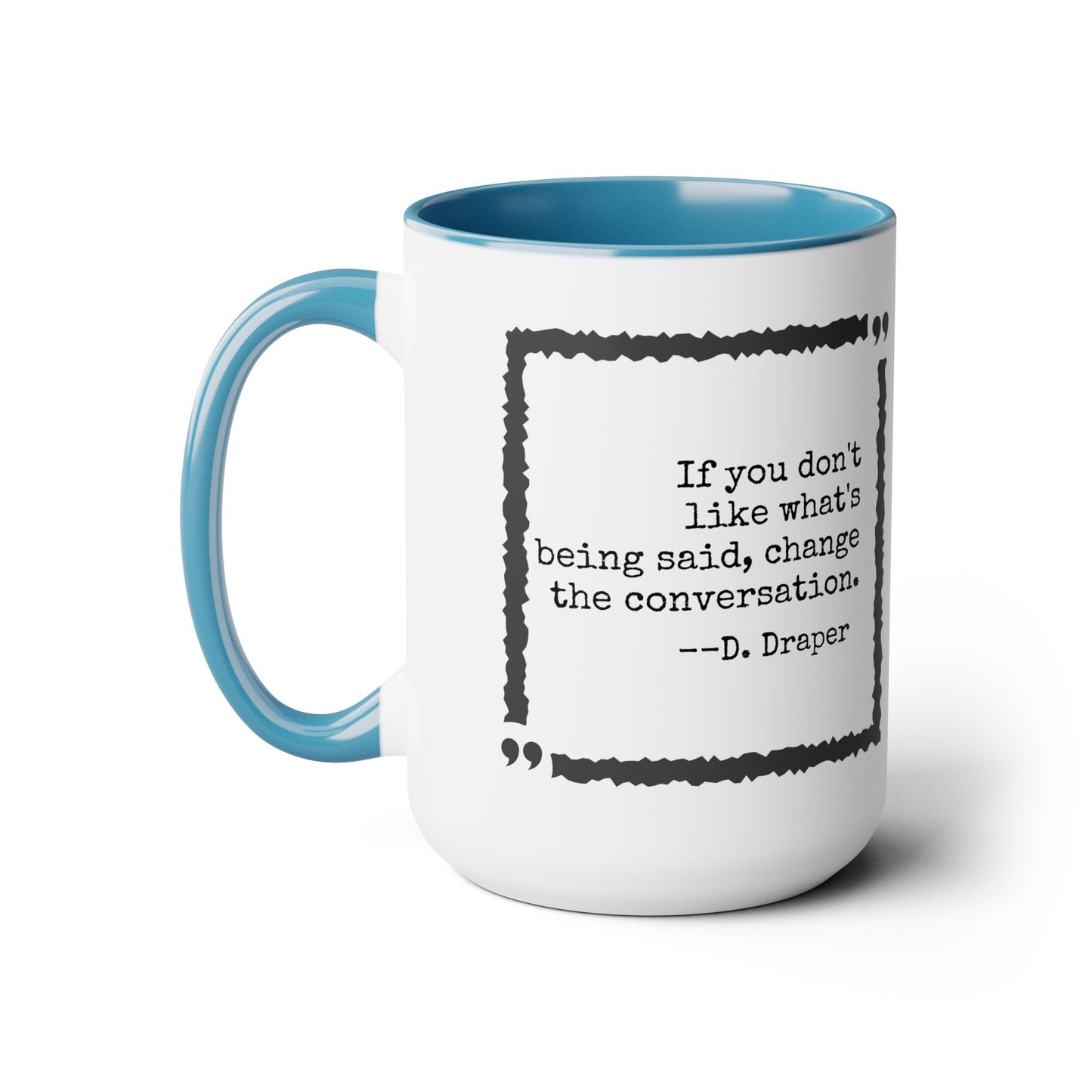 Mad Men Quote Accent Mug, 15oz