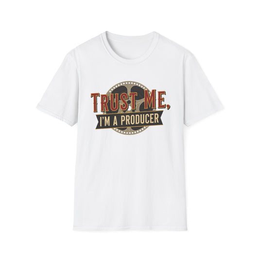 Trust Me, I'm a Producer Tee