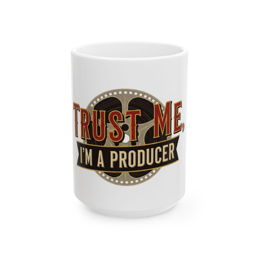 Trust Me, I'm a Producer 15oz Mug