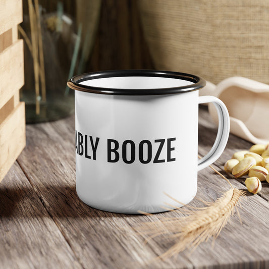 Probably Booze Enamel Coffee Cup