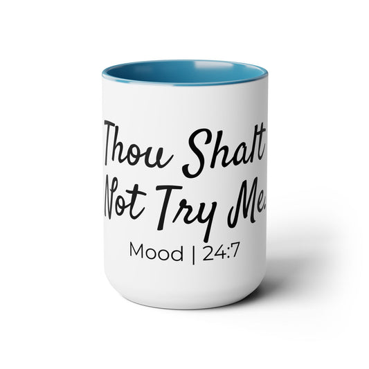 Thou Shalt Not Try Me Mug, 15oz